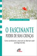 Ler O Fascinante poder de suas crenças: Como condicionam, amarram ou libertam você ao longo da vida, do autor Carlos Afonso Schmitt Ler O Fascinante poder de suas crenças: Como condicionam, amarram ou libertam você ao longo da vida, do autor Carlos Afonso Schmitt