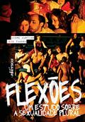 Ler Flexões: Um estudo sobre a sexualidade plural, do autor João Zambom; André Martins