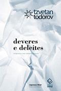 Ler Deveres e deleites: Uma vida de Passeur - entrevistas com Catherine Portevin, do autor Tzvetan Todorov Ler Deveres e deleites: Uma vida de Passeur - entrevistas com Catherine Portevin, do autor Tzvetan Todorov