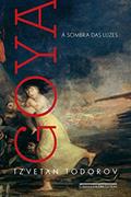 Ler Goya à sombra das luzes, do autor Tzvetan Todorov Ler Goya à sombra das luzes, do autor Tzvetan Todorov