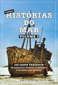 Ler Histórias Do Mar - Volume 3 - Outras Histórias - 100 Casos Verídicos De Façanhas, Dramas, Aventuras e Odisseias Nos..., do autor JORGE DE SOUZA