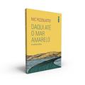 Ler Daqui até o mar amarelo e outros contos, do autor Nic Pizzolatto