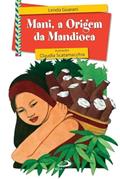 Ler Mani, a Origem da Mandioca, do autor Paulus Editora