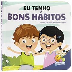 Meus Hábitos: Eu tenho bons hábitos, do autor Suelen Katerine A. Santos