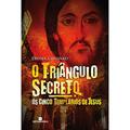 Ler O triângulo secreto: Os cinco templários de Jesus (Vol. 2), do autor Didier Convard Ler O triângulo secreto: Os cinco templários de Jesus (Vol. 2), do autor Didier Convard