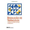 Ler Resolução de Triângulos - Um Resgate Histórico do Ensino da Matemática, do autor JOSÉ ROBERTO JULIANELLI