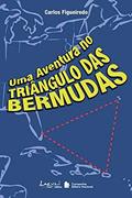 Ler Uma Aventura no Triângulo das Bermudas, do autor Carlos Figueiredo Ler Uma Aventura no Triângulo das Bermudas, do autor Carlos Figueiredo