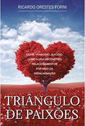Ler Triângulo de Paixões, do autor Ricardo Orestes Forni