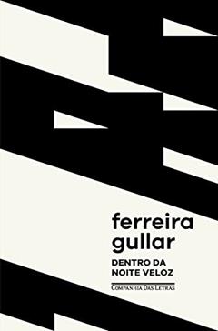 Dentro da noite veloz, do autor Ferreira Gullar