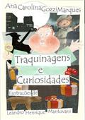 Ler Traquinagens e Curiosidades, do autor Ana Carolina Gozzi Marques