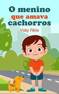 Ler O menino que amava cachorros, do autor Vicky Fênix