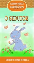 Ler O SEDUTOR: No Tempo da Roça - 32, do autor Sandra Veneza