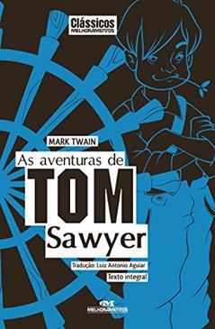 As aventuras de Tom Sawyer (Clássicos Melhoramentos), do autor Mark Twain