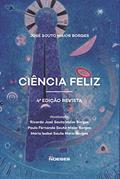 Ler Ciência Feliz, do autor José Souto Maior Borges Ler Ciência Feliz, do autor José Souto Maior Borges