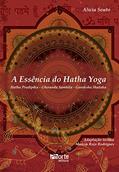 Ler A Essência do Hatha Yoga, do autor Alicia Souto