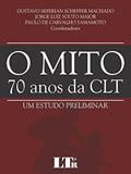 Ler O Mito 70 Anos da CLT, do autor Gustavo Seferian Scheffer; Jorge Luiz Souto Maior; Paulo de Carvalho. Yamamoto