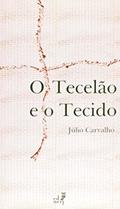 Ler O Tecelão e o Tecido, do autor Júlio Carvalho