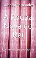 Ler A Roupa Nova do Rei: Conto tradicional (Adaptação), do autor Orlando Fernandes