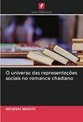 Ler O universo das representações sociais no romance chadiano, do autor Moursal Makaye Ler O universo das representações sociais no romance chadiano, do autor Moursal Makaye