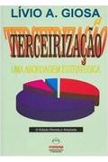 Ler Terceirização. Uma Abordagem Estratégica, do autor Lívio Giosa Ler Terceirização. Uma Abordagem Estratégica, do autor Lívio Giosa