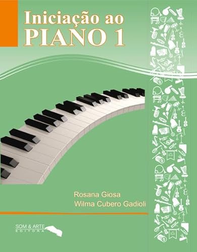 Ler INICIAÇÃO AO PIANO - Vol. 1 - Rosana Giosa e Wilma Gadioli, do autor osana Giosa e Wilma Gadioli
