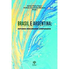 Brasil e Argentina. Estudos Discursivos Comparados, do autor Adrian Pablo Fanjul