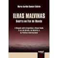 Ler Ilhas Malvinas - Guerra no Fim do Mundo - A Disputa entre Argentina e Reino Unido à Luz do Direito, da História e da Política Internacional, do autor Marco Aurélio Gumieri Valério Ler Ilhas Malvinas - Guerra no Fim do Mundo - A Disputa entre Argentina e Reino Unido à Luz do Direito, da História e da Política Internacional, do autor Marco Aurélio Gumieri Valério