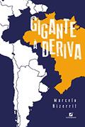 Ler Gigante à deriva, do autor Marcelo Bizerril Ler Gigante à deriva, do autor Marcelo Bizerril