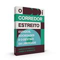 Ler O corredor estreito: Estados, sociedades e o destino da liberdade, do autor Daron Acemoglu; James A. Robinson