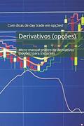 Ler Derivativos de ações : Micro manual básico de derivativos (opções) para iniciantes, do autor William S. Garcia