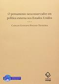 Ler O pensamento neoconservador em política externa nos Estados Unidos, do autor Carlos Gustavo Poggio Teixeira