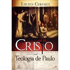 Cristo na Teologia de Paulo, do autor Lucien Cerfaux
