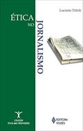 Ler Ética no jornalismo, do autor Luciene Tófoli