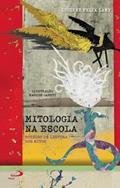 Ler Mitologia na Escola - Roteiro de Leitura dos Mitos, do autor Luciene Felix Lamy Ler Mitologia na Escola - Roteiro de Leitura dos Mitos, do autor Luciene Felix Lamy