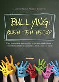 Ler Bullying: Quem tem Medo?, do autor Luciene Regina Paulino Tognetta