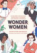 Ler Wonder Women: 25 Mulheres Inovadoras, Inventoras e Pioneiras que Fizeram a Diferença, do autor Sam Maggs Ler Wonder Women: 25 Mulheres Inovadoras, Inventoras e Pioneiras que Fizeram a Diferença, do autor Sam Maggs