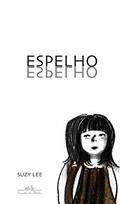 Ler Espelho (Nova edição), do autor Suzy Lee Ler Espelho (Nova edição), do autor Suzy Lee
