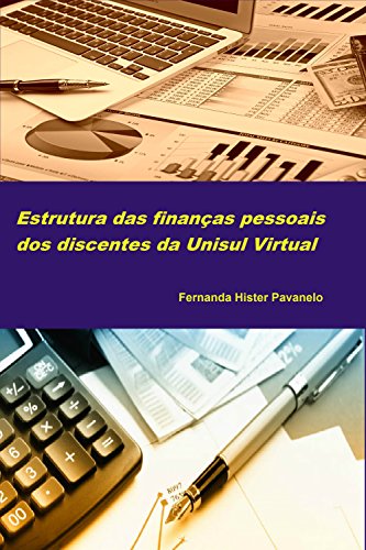 Ler Estrutura das finanças pessoais dos discentes da Unisul Virtual, do autor Fernanda Hister Pavanelo Ler Estrutura das finanças pessoais dos discentes da Unisul Virtual, do autor Fernanda Hister Pavanelo