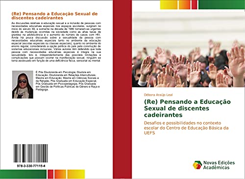 Ler (Re)Pensando a Educação Sexual de Discentes Cadeirantes: Desafios e possibilidades no contexto escolar do Centro de Educação Básica da UEFS, do autor Débora Araújo Leal