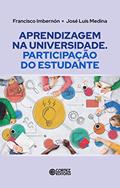 Ler Aprendizagem na Universidade: Participação do estudante, do autor Francisco Ibernón; José Luis Medina Ler Aprendizagem na Universidade: Participação do estudante, do autor Francisco Ibernón; José Luis Medina