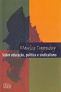 Ler Sobre educação, política e sindicalismo - 3ª edição, do autor Maurício Tragtenberg Ler Sobre educação, política e sindicalismo - 3ª edição, do autor Maurício Tragtenberg