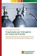 Ler Fragilização por Hidrogênio em Vasos de Pressão: Modelo Matemático por Deformação Linear e Estudo de Caso em Reator Petroquímico, do autor Rômulo Medeiros de Andrade Ler Fragilização por Hidrogênio em Vasos de Pressão: Modelo Matemático por Deformação Linear e Estudo de Caso em Reator Petroquímico, do autor Rômulo Medeiros de Andrade