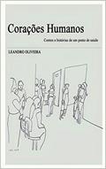 Ler Corações Humanos: Contos e histórias de posto de saúde, do autor LEANDRO OLIVEIRA Ler Corações Humanos: Contos e histórias de posto de saúde, do autor LEANDRO OLIVEIRA