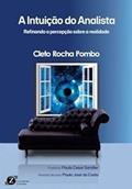 Ler A Intuição do Analista - Refinando a Percepção sobre a Realidade, do autor Cleto Rocha Pombo
