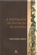 Ler A Normopatia na Formação do Analista, do autor Maria Helena Saleme