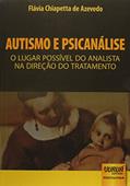 Ler Autismo e Psicanálise - O Lugar Possível do Analista na Direção do Tratamento, do autor Flávia Chiapetta de Azevedo Ler Autismo e Psicanálise - O Lugar Possível do Analista na Direção do Tratamento, do autor Flávia Chiapetta de Azevedo