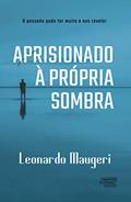 Ler Aprisionado à própria sombra, do autor Leonardo Maugeri Ler Aprisionado à própria sombra, do autor Leonardo Maugeri