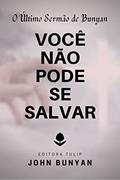 Ler Você Não Pode se Salvar (John Bunyan), do autor John Bunyan Ler Você Não Pode se Salvar (John Bunyan), do autor John Bunyan