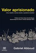 Ler Valor aprisionado: crise, trabalho e cárcere desde o capitalismo brasileiro, do autor Gabriel Abboud Ler Valor aprisionado: crise, trabalho e cárcere desde o capitalismo brasileiro, do autor Gabriel Abboud