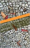 Ler Jádson e a lagosta: pequeno conto urbano, do autor Gustavo Poli Ler Jádson e a lagosta: pequeno conto urbano, do autor Gustavo Poli